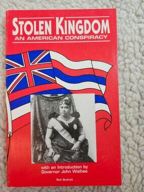 Stolen Kingdom An American Conspiracy Rich Budnick Paperback 1992 Hawaii Photos